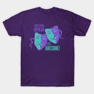 I Hate Being Bipolar T-Shirt